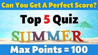 'Video thumbnail for Can You Get A Perfect Score On This Summer Top Five Quiz?'