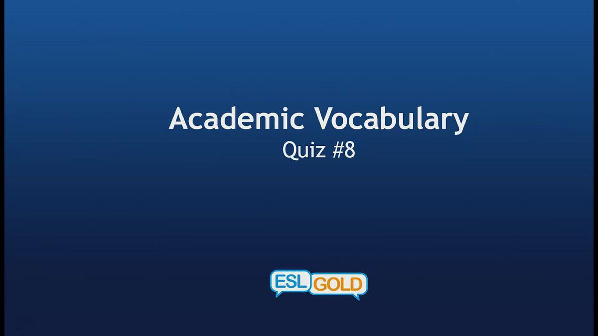 'Video thumbnail for Academic Vocabulary Quiz #8'
