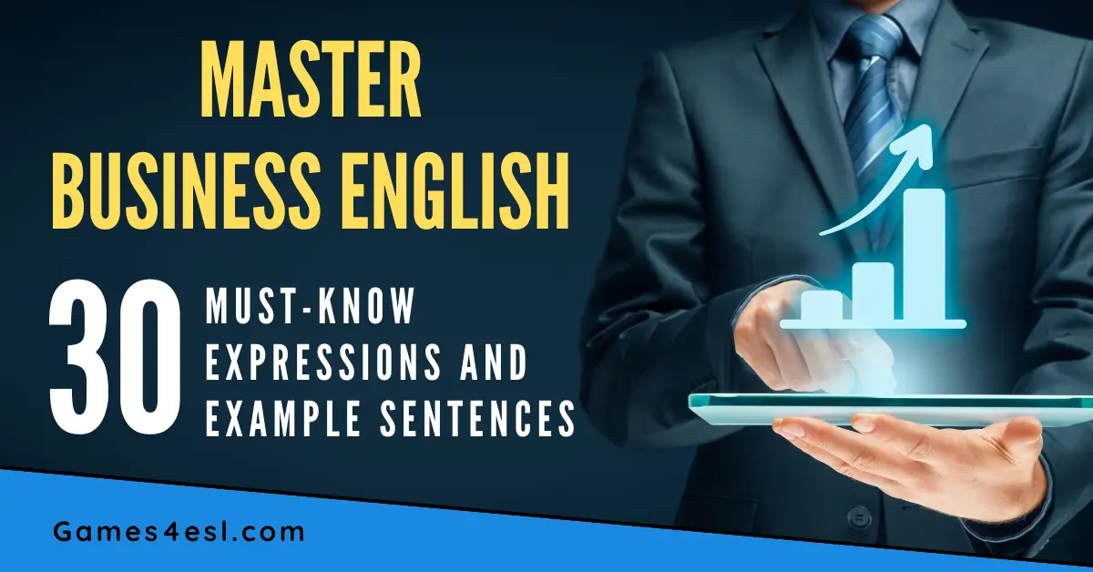 Master Business English 30 Must Know Expressions And Example Sentences Games4esl 0595