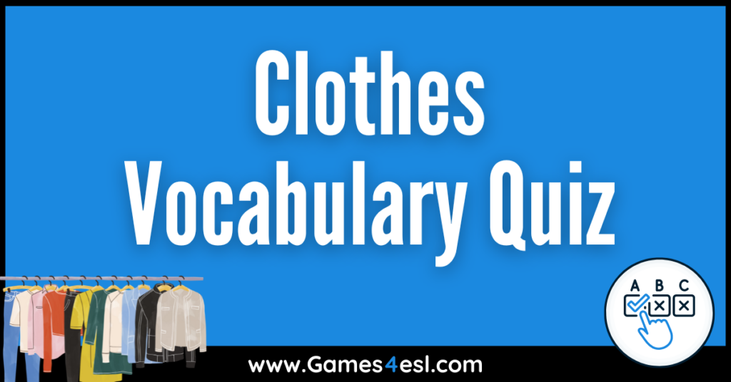 Clothes Vocabulary Quiz | Games4esl
