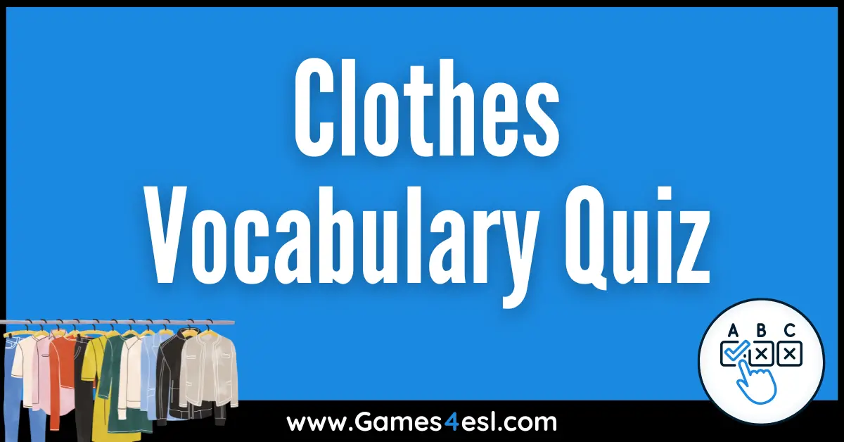 https://games4esl.com/wp-content/uploads/Clothes-Vocabulary-Quiz-Featured-img.png