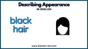 Descriptive Adjective - Black hair