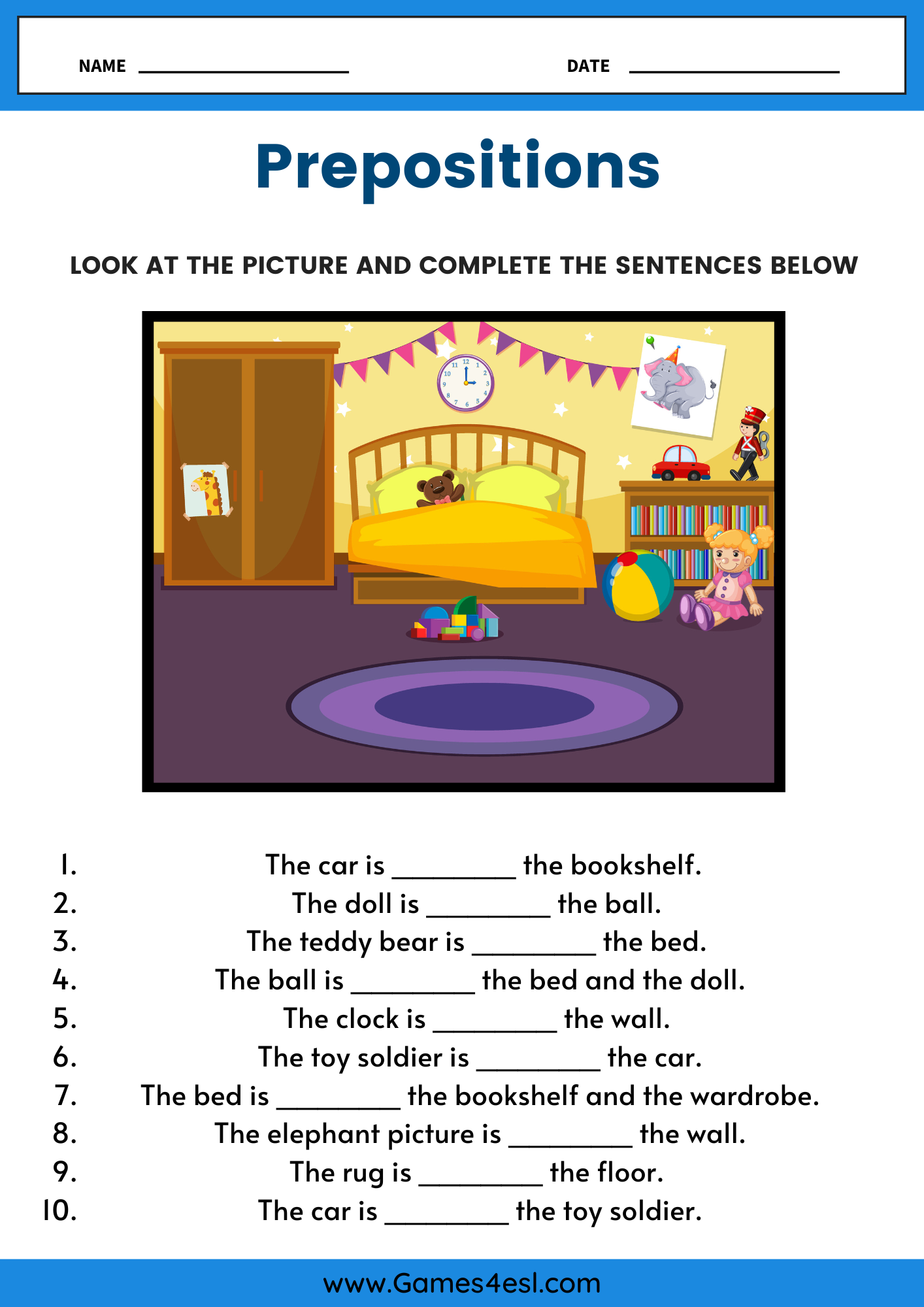 A printable preositions worksheet in which students must write the prepostion to complete the sentence.