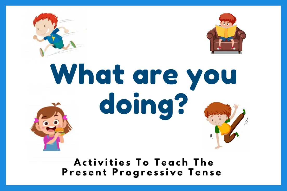 what-are-you-doing-5-fun-activities-to-teach-present-progressive