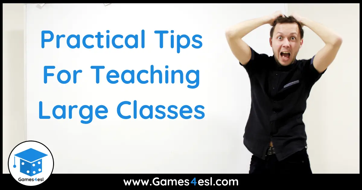 Practical Tips For Teaching Large Classes | Games4esl