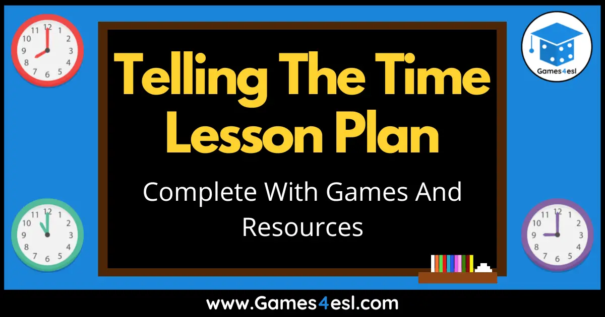 Fun Telling The Time Lesson Plan For Kids | Games4Esl